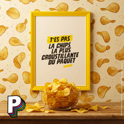 Affiche « T’es pas la chips la plus croustillante du paquet » – Poster décalé format A3 dans un cadre