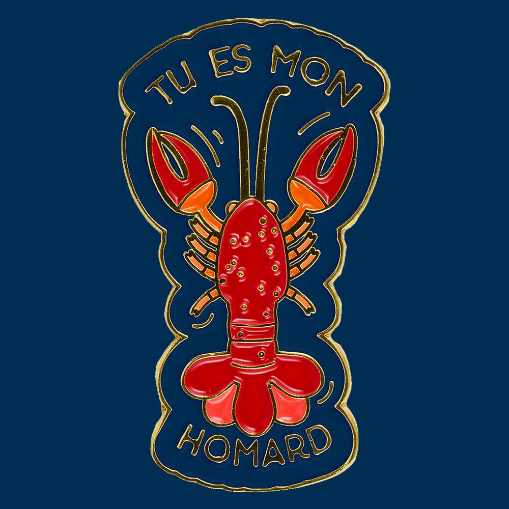 Pin’s Tu es mon homard